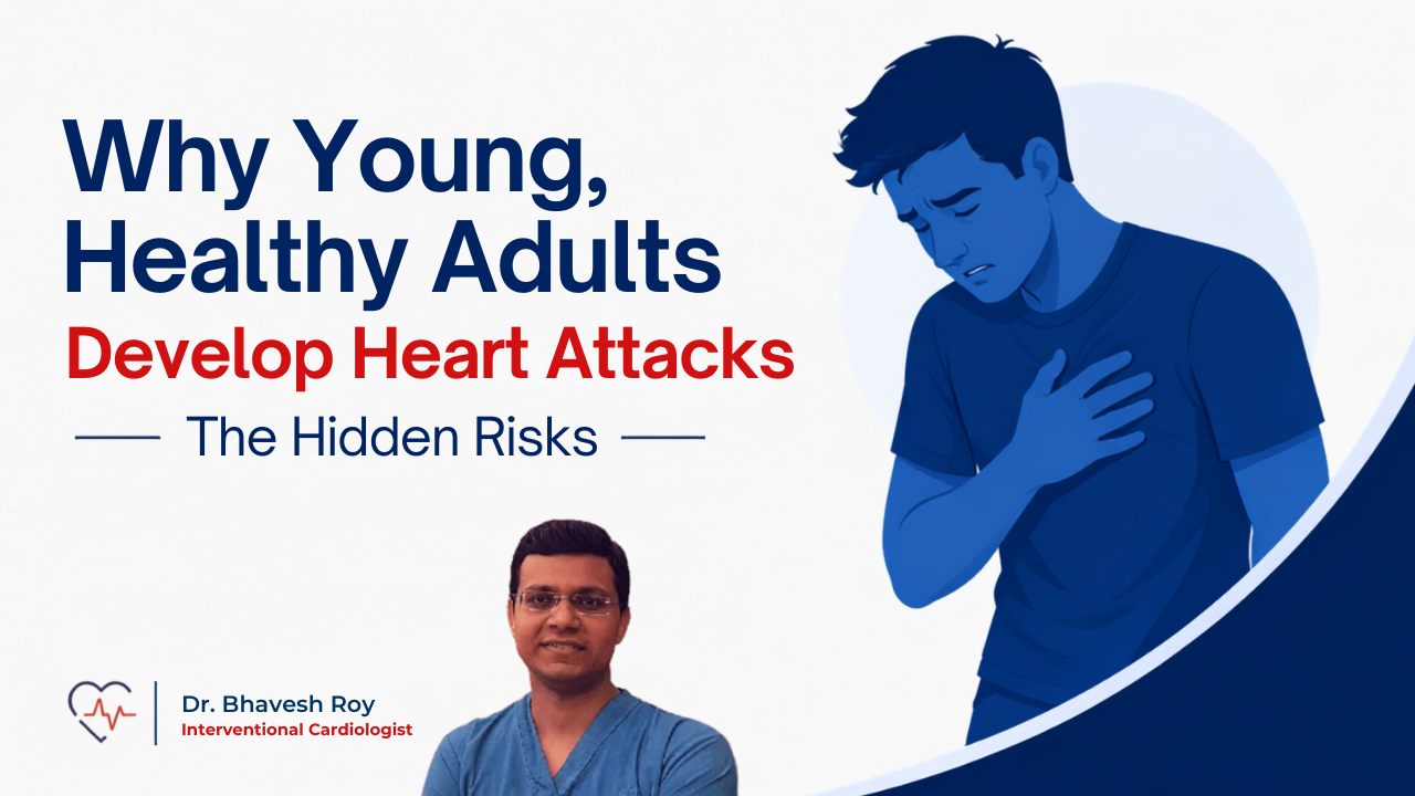 Dr. Bhavesh Roy, Interventional Cardiologist, explaining why young healthy adults develop heart attacks, highlighting hidden cardiovascular risk factors, early warning signs, prevention strategies, and heart health awareness.