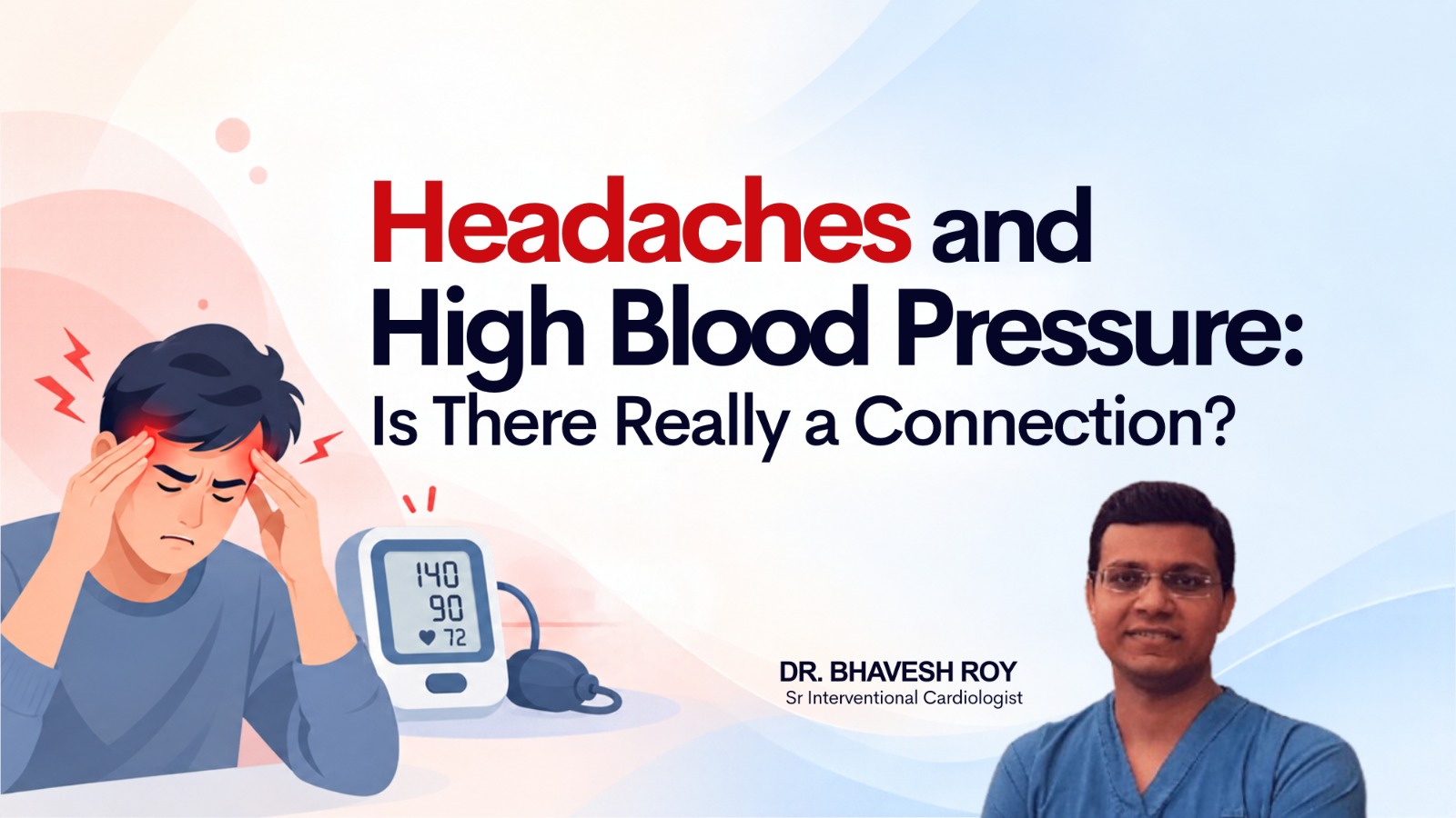 Is there a connection between headaches and high blood pressure? Dr. Bhavesh Roy explains hypertensive crisis, morning headaches, and when to seek care.